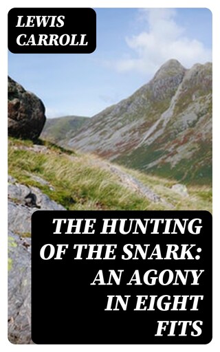 The Hunting of the Snark: An Agony in Eight Fits bookCoverFor
