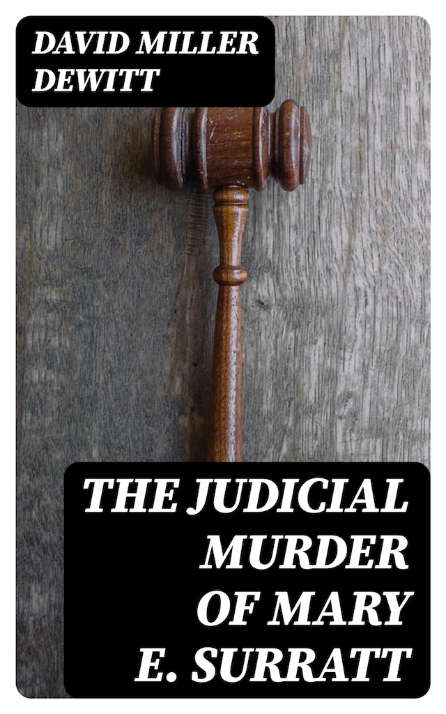 Kirjankansi teokselle The Judicial Murder of Mary E. Surratt