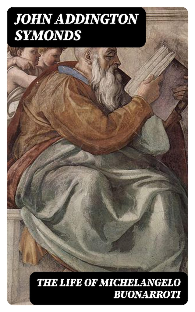Book cover for The Life of Michelangelo Buonarroti