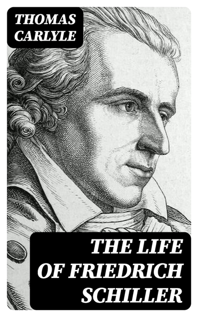 Book cover for The Life of Friedrich Schiller