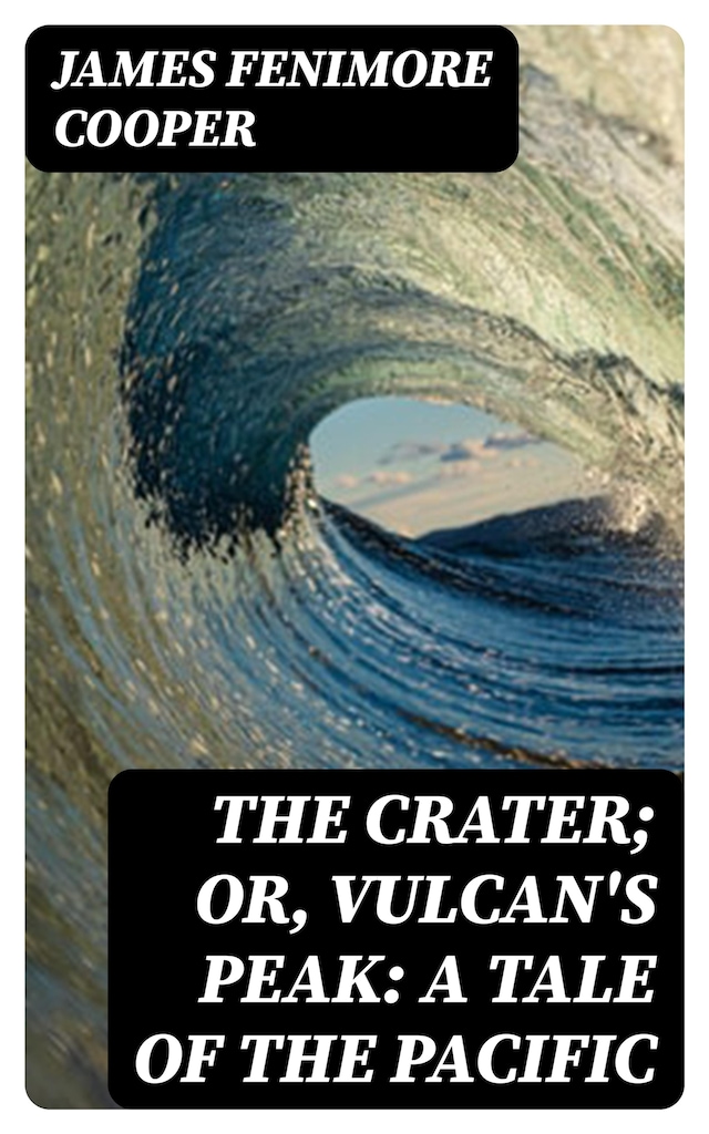 Book cover for The Crater; Or, Vulcan's Peak: A Tale of the Pacific