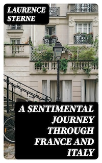 A Sentimental Journey Through France and Italy