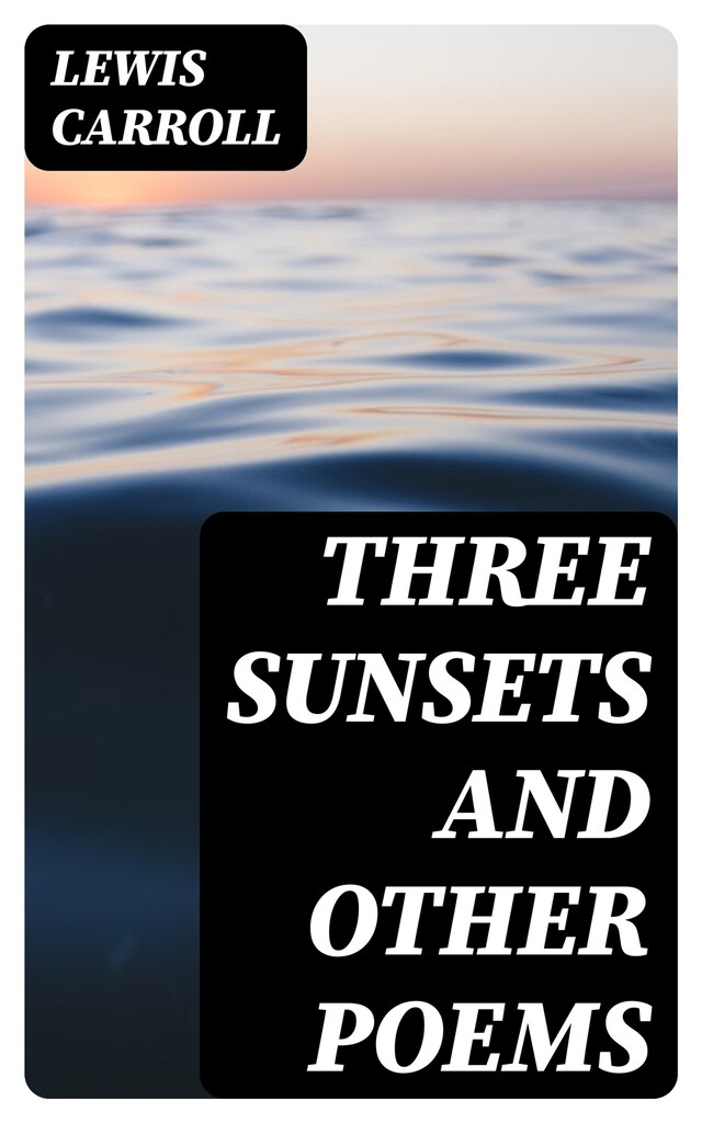 Book cover for Three Sunsets and Other Poems