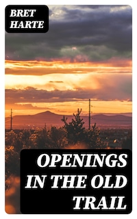 Openings in the Old Trail