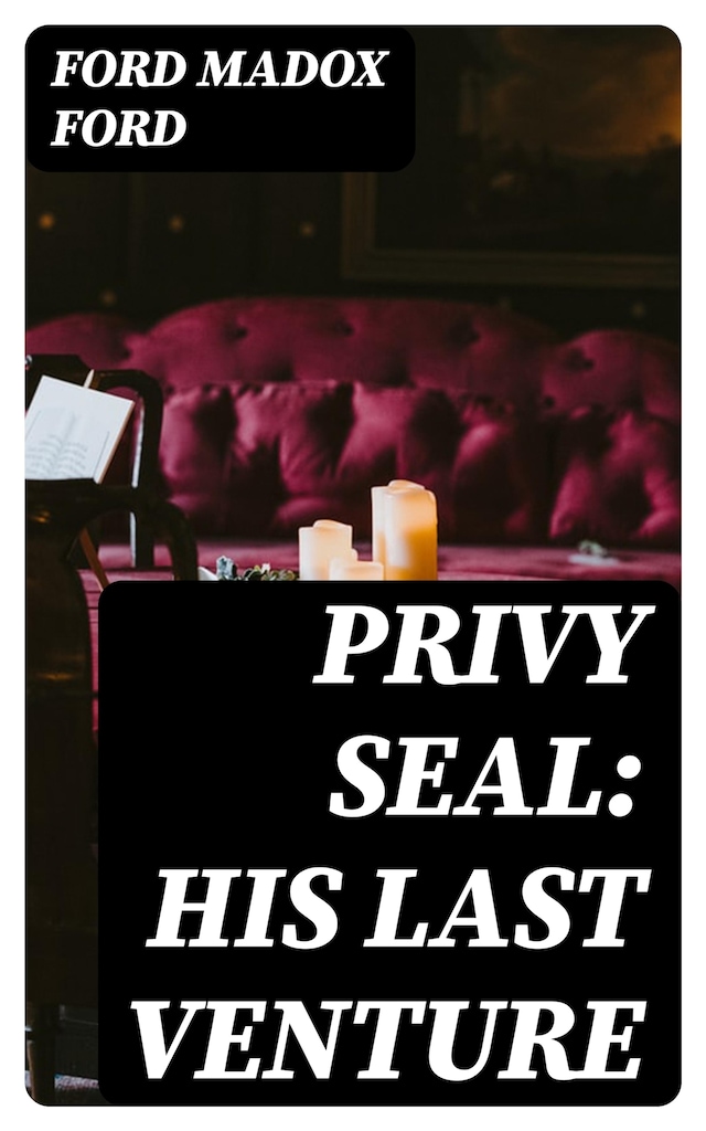 Privy Seal: His Last Venture