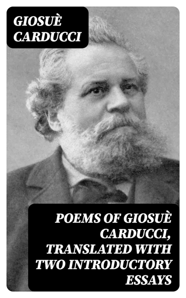 Okładka książki dla Poems of Giosuè Carducci, Translated with two introductory essays