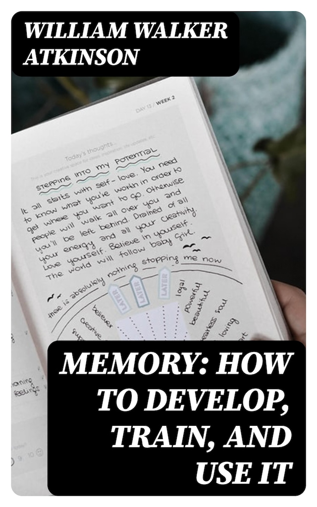 Book cover for Memory: How to Develop, Train, and Use It