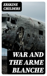 War and the Arme Blanche