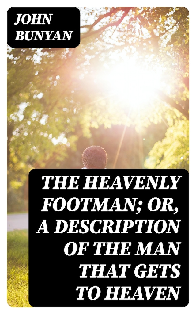 Bogomslag for The Heavenly Footman; Or, A Description of the Man That Gets to Heaven