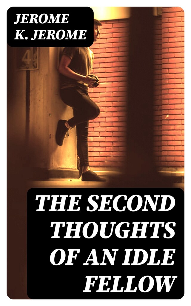 Book cover for The Second Thoughts of an Idle Fellow