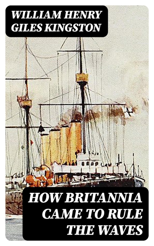 Book cover for How Britannia Came to Rule the Waves