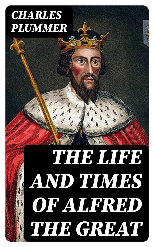 Kirjankansi teokselle The Life and Times of Alfred the Great