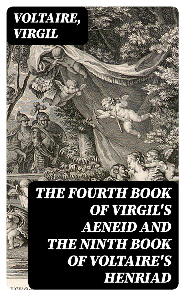 Kirjankansi teokselle The Fourth Book of Virgil's Aeneid and the Ninth Book of Voltaire's Henriad