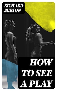 How to See a Play