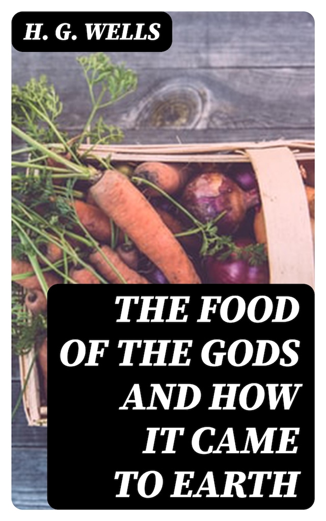Book cover for The Food of the Gods and How It Came to Earth