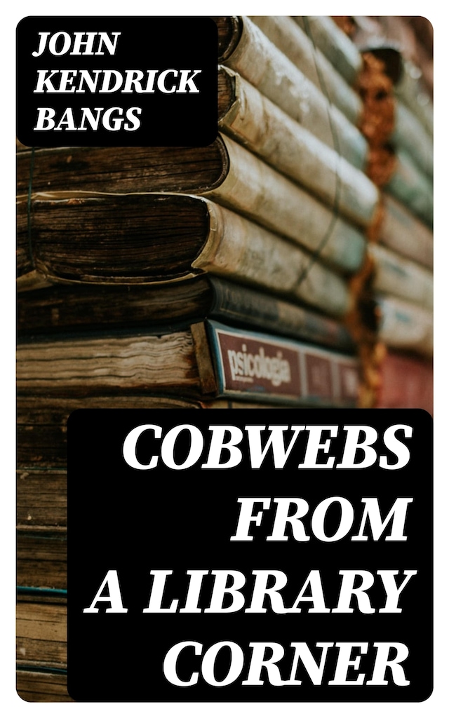 Book cover for Cobwebs from a Library Corner