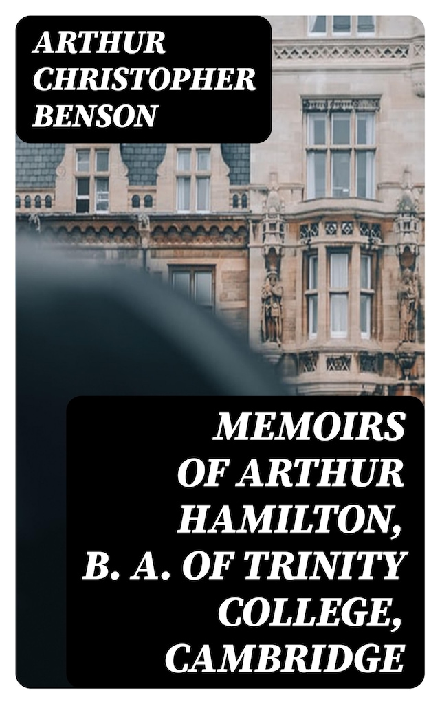 Copertina del libro per Memoirs of Arthur Hamilton, B. A. of Trinity College, Cambridge