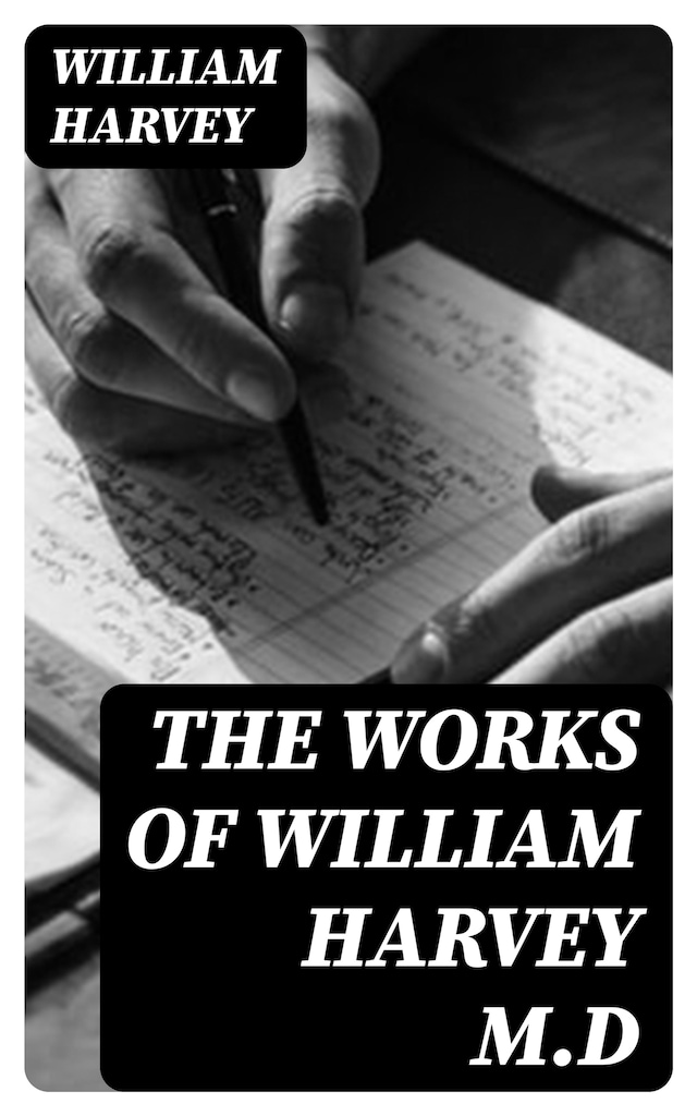 Book cover for The Works of William Harvey M.D