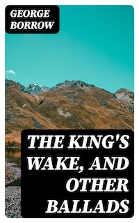 The King's Wake, and Other Ballads