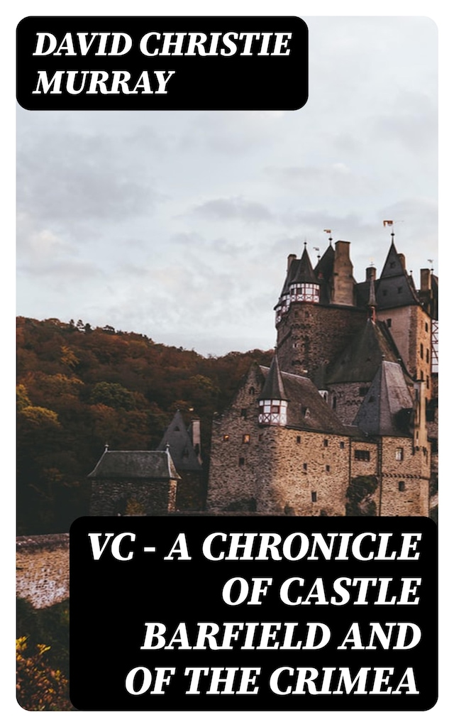 Okładka książki dla VC — A Chronicle of Castle Barfield and of the Crimea