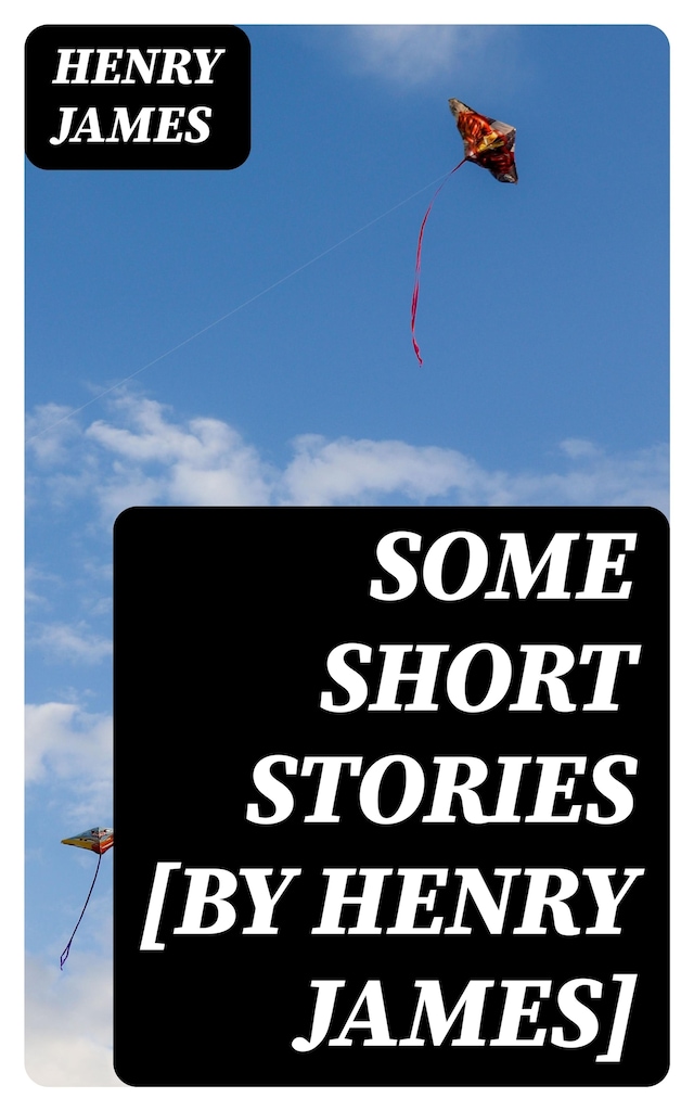 Some Short Stories [by Henry James]