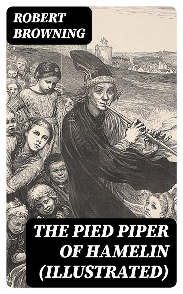 Book cover for The Pied Piper of Hamelin (Illustrated)