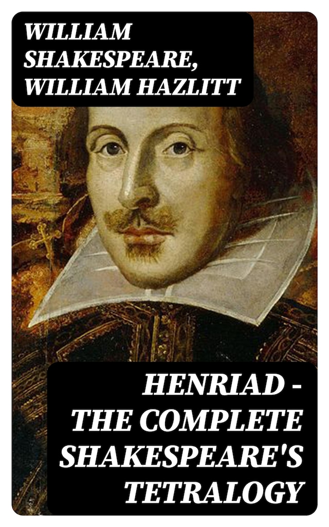 Portada de libro para Henriad - The Complete Shakespeare's Tetralogy