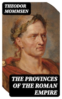 The Provinces of the Roman Empire