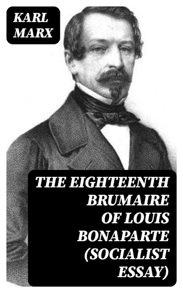Bogomslag for The Eighteenth Brumaire of Louis Bonaparte (Socialist Essay)