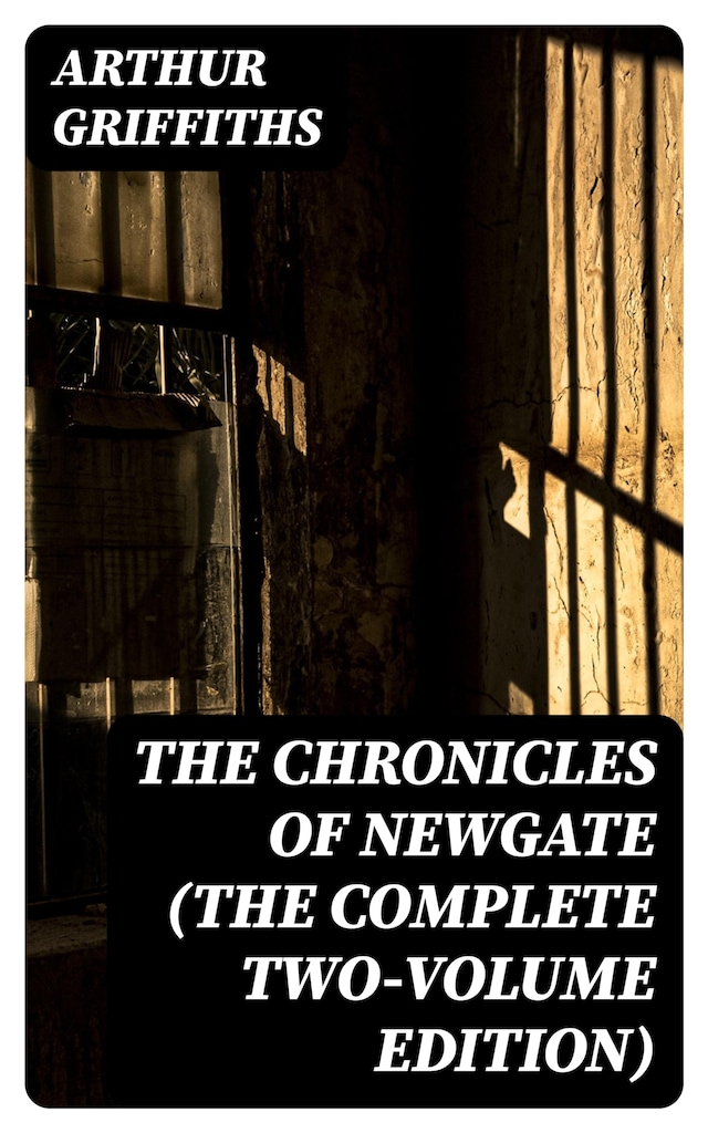 Book cover for The Chronicles of Newgate (The Complete Two-Volume Edition)
