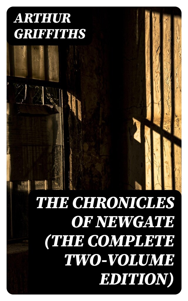 Book cover for The Chronicles of Newgate (The Complete Two-Volume Edition)