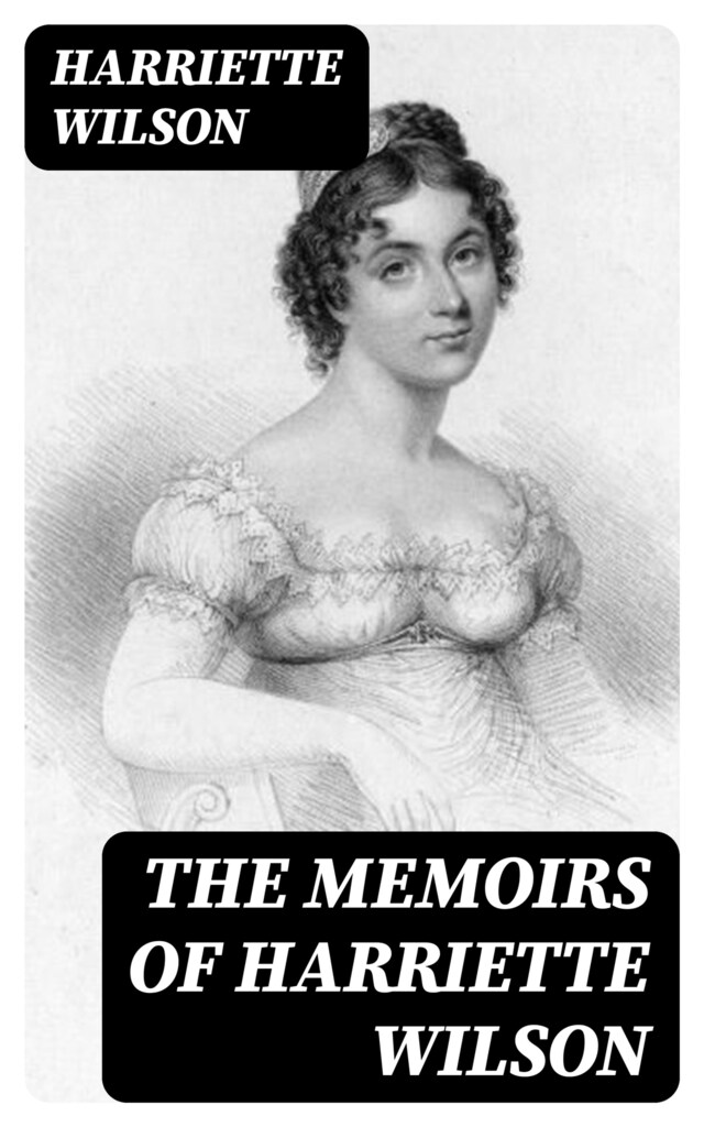 Book cover for The Memoirs of Harriette Wilson