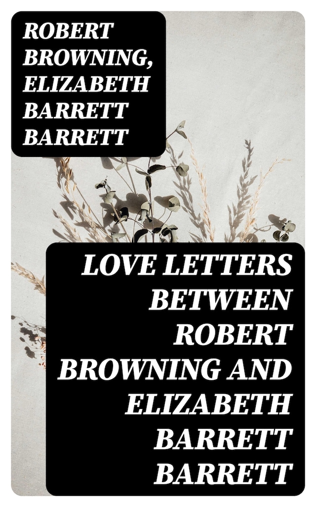 Book cover for Love Letters between Robert Browning and Elizabeth Barrett Barrett