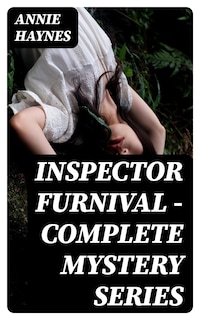 Inspector Furnival - Complete Mystery Series