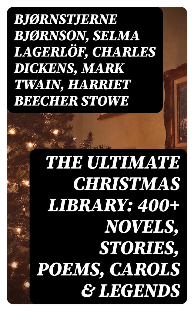 Book cover for The Ultimate Christmas Library: 400+ Novels, Stories, Poems, Carols & Legends