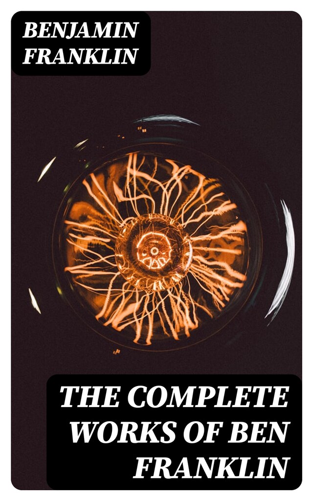 The Complete Works of Ben Franklin Bogomslag for The Complete Works of Ben Franklin