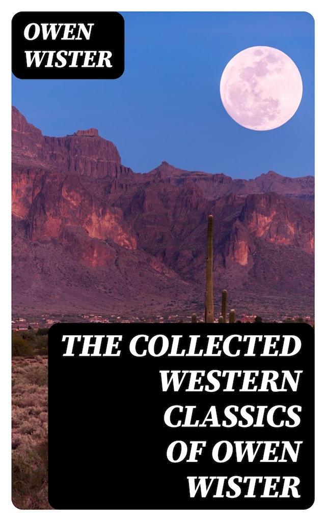 Book cover for The Collected Western Classics of Owen Wister