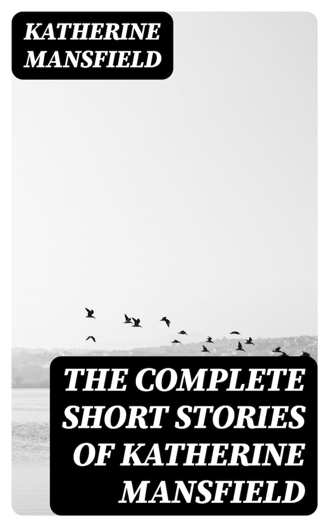 Book cover for The Complete Short Stories of Katherine Mansfield