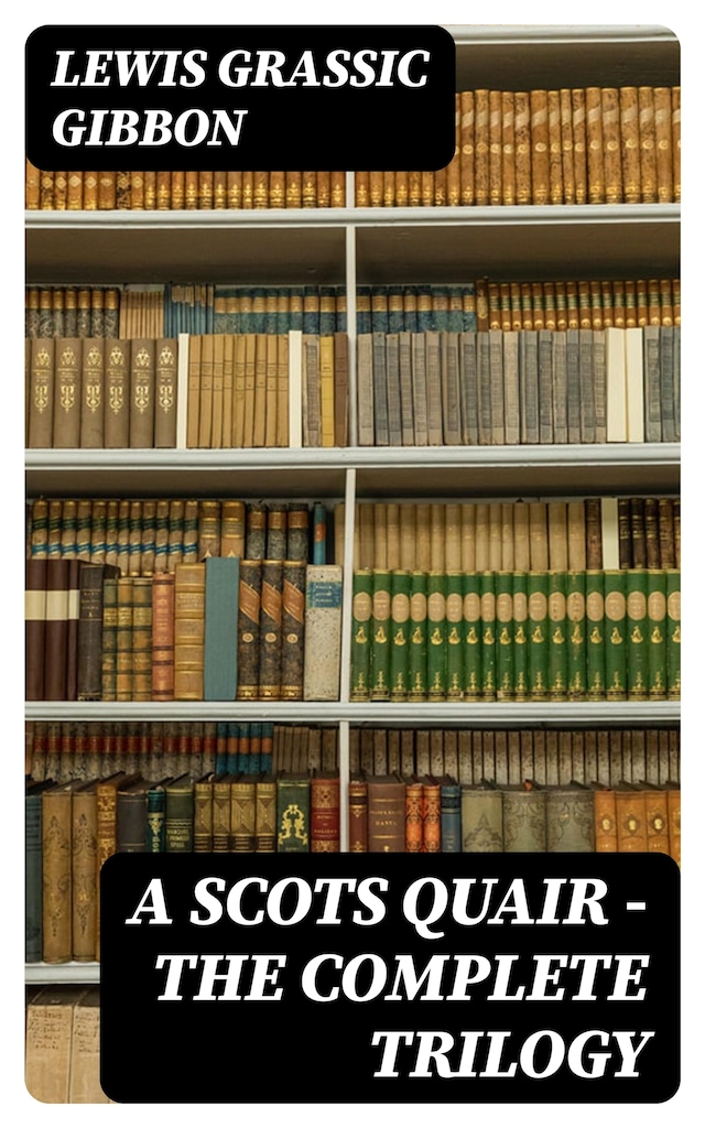 Okładka książki dla A Scots Quair - The Complete Trilogy