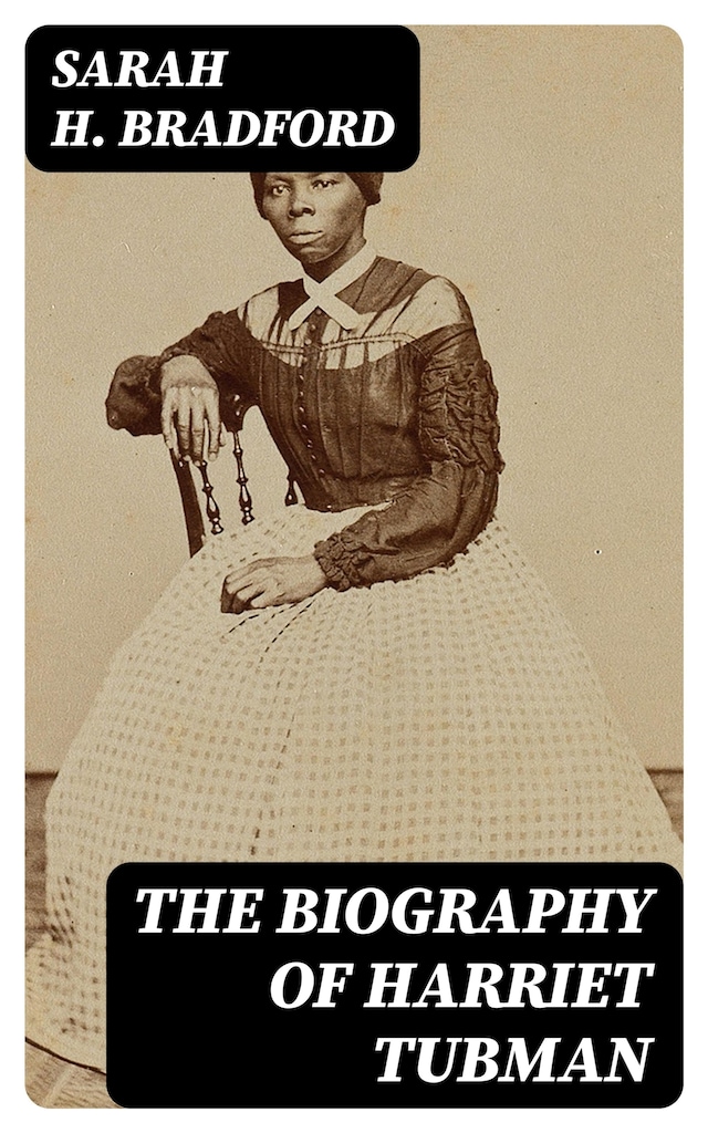 Book cover for The Biography of Harriet Tubman