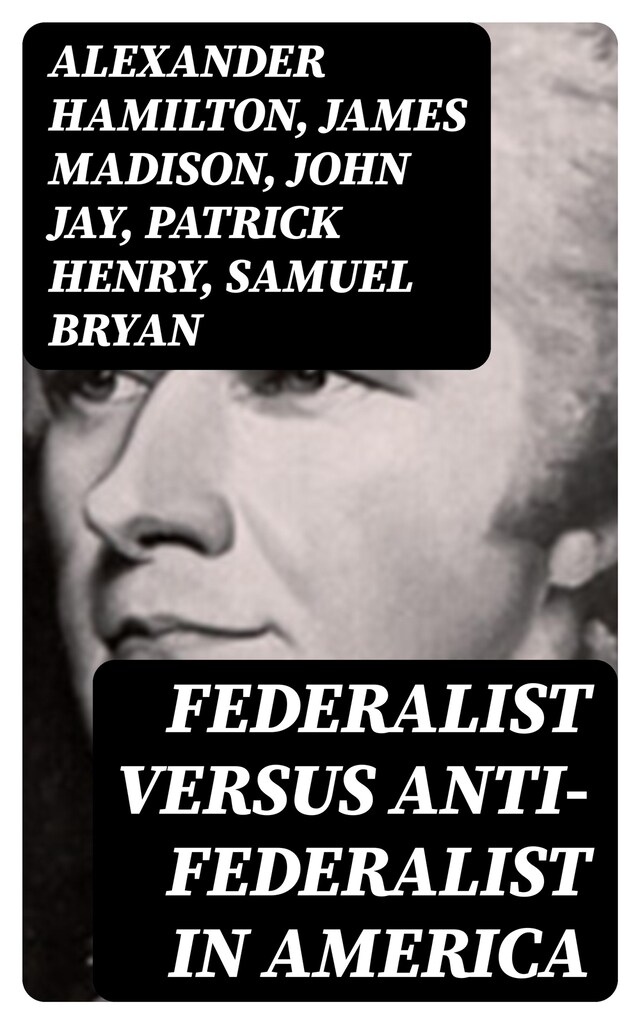 Bogomslag for Federalist Versus Anti-Federalist in America