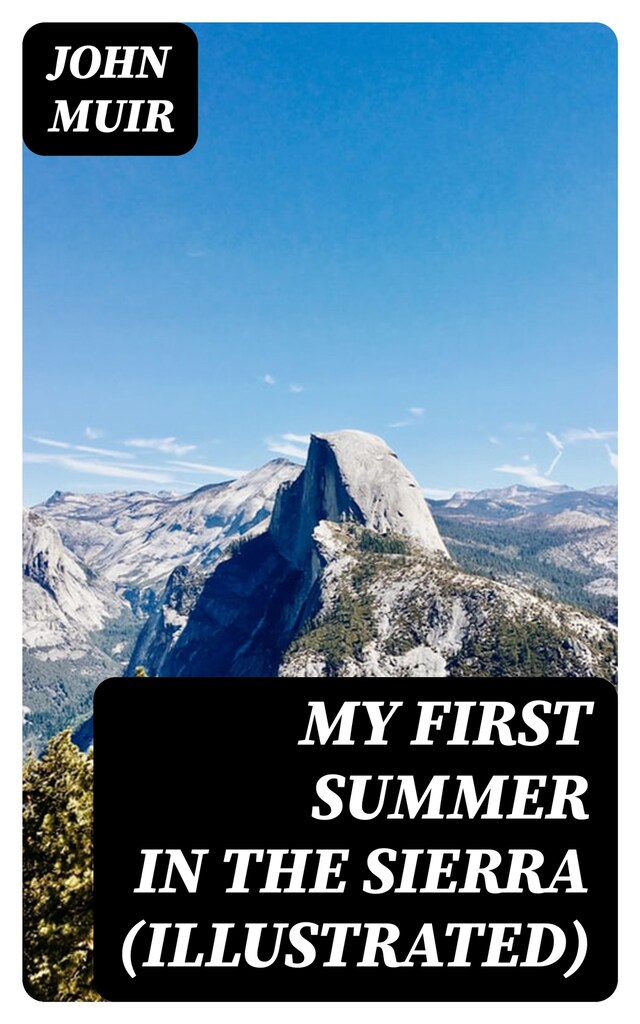 Buchcover für My First Summer in the Sierra (Illustrated)