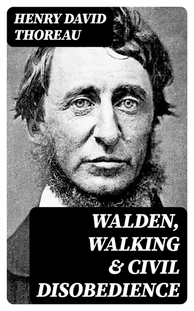 Book cover for Walden, Walking & Civil Disobedience