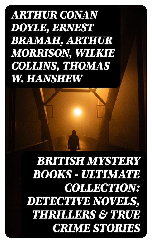 Book cover for British Mystery Books - Ultimate Collection: Detective Novels, Thrillers & True Crime Stories