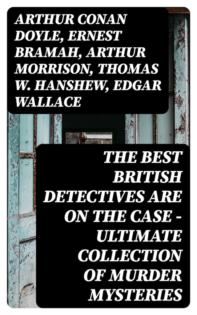 Book cover for The Best British Detectives Are On The Case - Ultimate Collection of Murder Mysteries