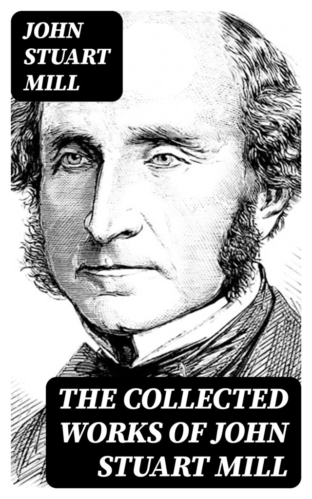 Book cover for The Collected Works of John Stuart Mill