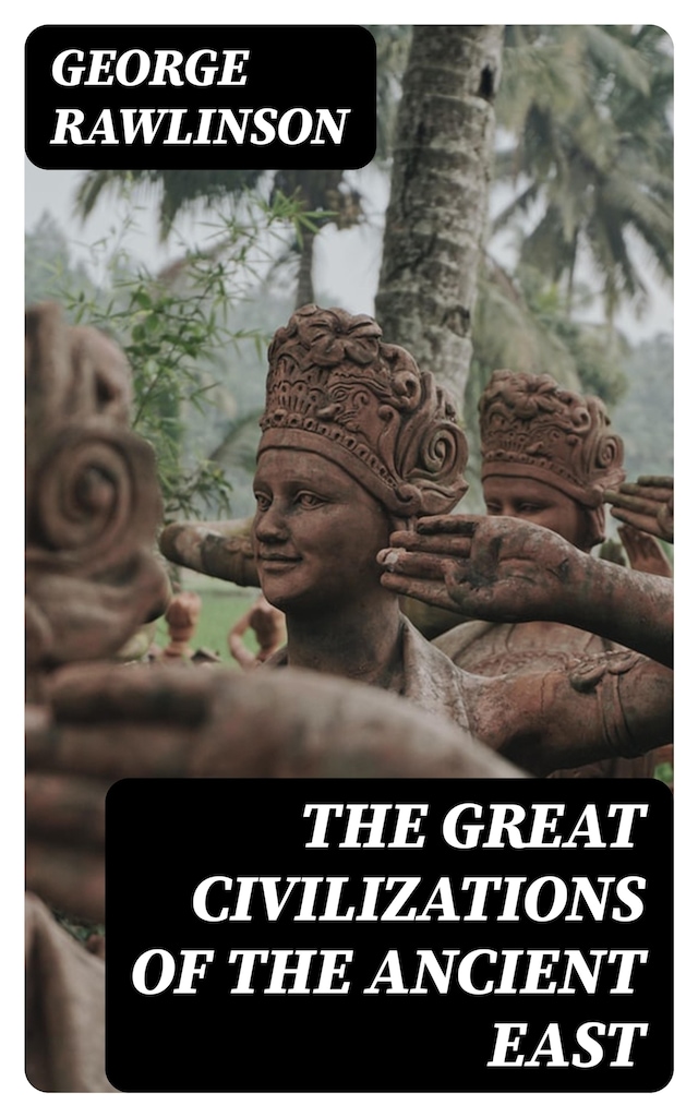 Book cover for The Great Civilizations of the Ancient East