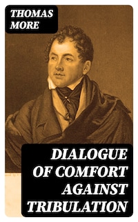 Dialogue of Comfort Against Tribulation