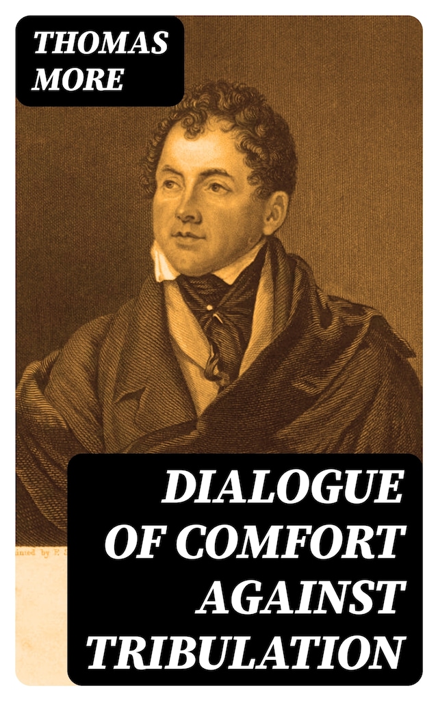 Okładka książki dla Dialogue of Comfort Against Tribulation