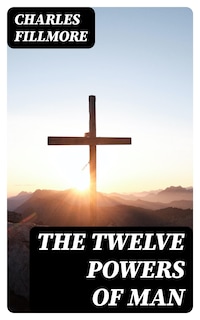 The Twelve Powers of Man